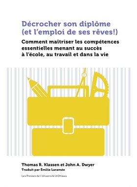 预订 Decrocher Son Diplome Universitaire (Et L’Emploi De Vos Reves!): Competences Essentielles Pour L’Ecole, Le Travai
