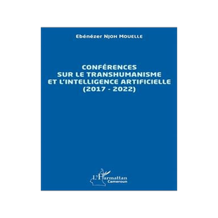[预订]Conférences sur le transhumanisme et l’intelligence artificielle : 2017-2022 9782140346507