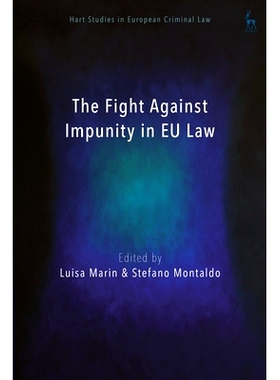 预订 The Fight Against Impunity in EU Law 欧盟法律中的有罪不罚现象: 9781509926879