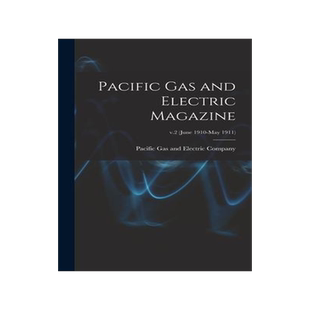 [预订]Pacific Gas and Electric Magazine; v.2 (June 1910-May 1911) 9781013435898