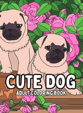预订 Cute Dog adult Coloring Book: A Coloring Book for Adults This coloring book features 50+ different dog breeds, each