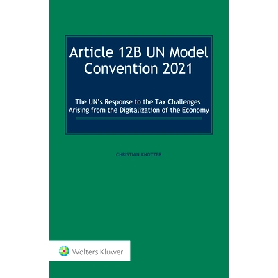 预订 Article 12B UN Model Convention 2021: The UN’s Response to the Tax Challenges Arising From the Digitalization of t