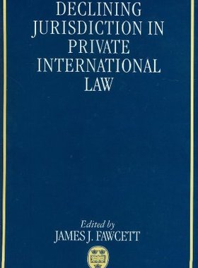 【预订】Declining Jurisdiction in Private International Law