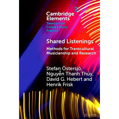 预订 Shared Listenings: Methods for Transcultural Musicianship and Research 分享聆听：跨文化音乐研究方法: 9781009462259