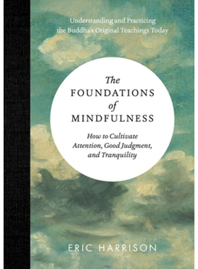 预订 The Foundations of Mindfulness: How to Cultivate Attention, Good Judgment, and Tranquility 正念的基础：如何培养注意