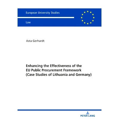 预订 Enhancing the Effectiveness of the EU Public Procurement Framework: Case studies of Lithuania and Germany: 97836317