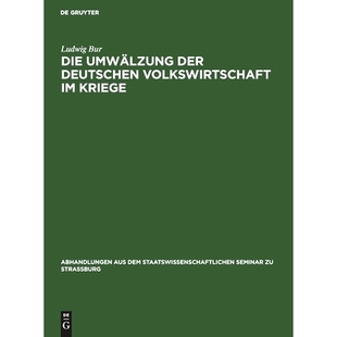 kriegswirtschaftliche 9783111051369 der Kriege Volkswirtschaft Umwälzung deutschen Studie 预订 Eine Die