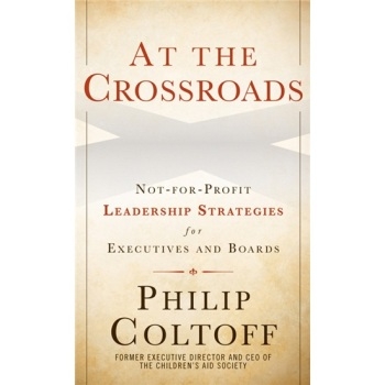 预订 At the Crossroads: Not-for-Profit Leadership Strategies for Executives and Boards 十字路口：管理层与董事会非盈利性