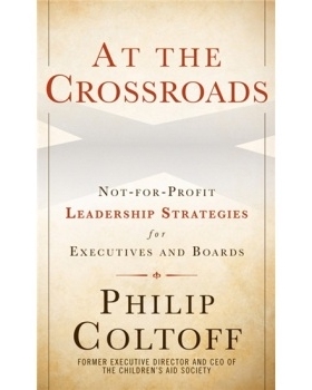 预订 At the Crossroads: Not-for-Profit Leadership Strategies for Executives and Boards 十字路口：管理层与董事会非盈利性