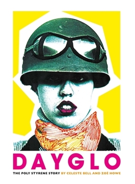 预订 Dayglo!: The Poly Styrene Story: 9781785586163