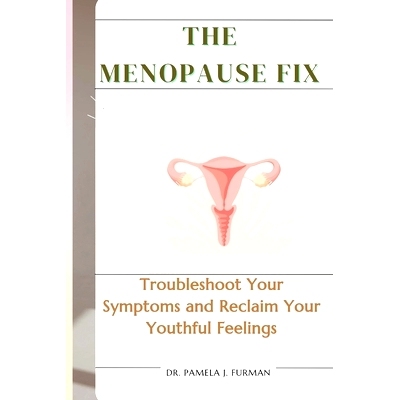 预订 The Menopause Fix: Troubleshoot Your Symptoms and Reclaim Your Youthful Feelings: 9798863128221