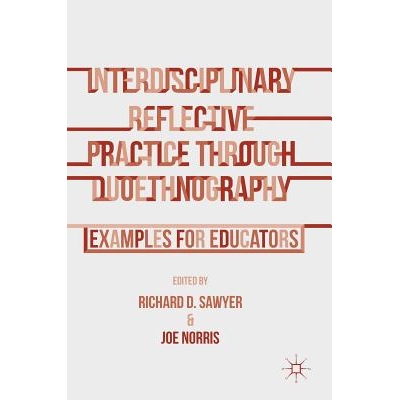 预订 Interdisciplinary Reflective Practice through Duoethnography: Examples for Educators 通过二重民族志学的跨学科反思性