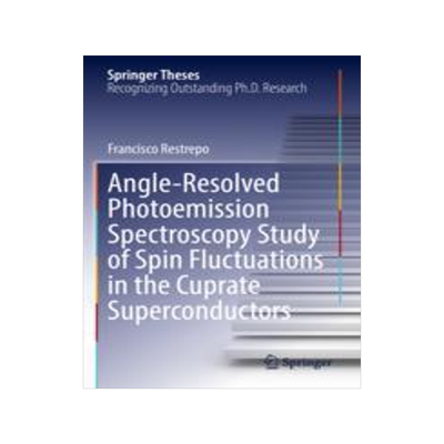[预订]Angle-Resolved Photoemission Spectroscopy Study of Spin Fluctuations in the Cuprate Superconductors 9783031109812