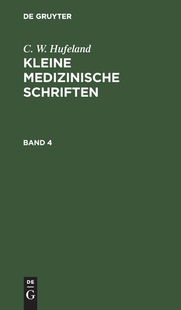 【预订】HUFELAND: KLEINE MEDIZINISCHE SCHRIFTEN BD. 4 9783111082400