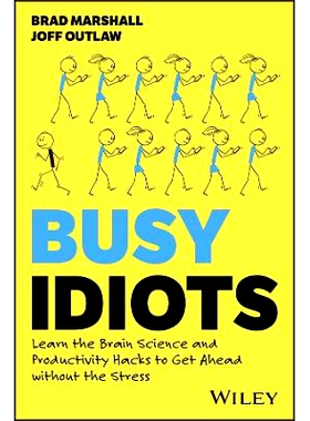 预订 Busy Idiots: Learn The Brain Science And Productivity Hacks To Get Ahead, Without The Stress 忙碌的白痴：学习脑科学