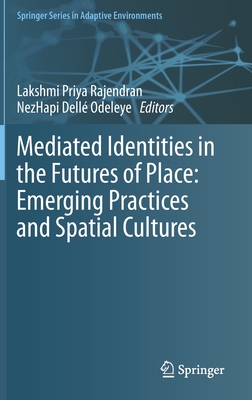 【预订】Mediated Identities in the Futures of Place: Emerging Practices and Spatial Cultures
