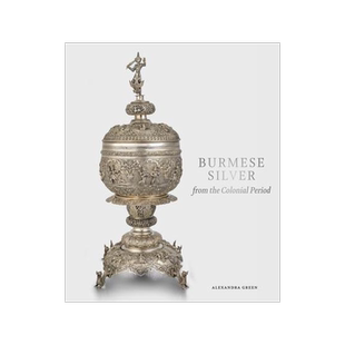 [预订]Burmese Silver from the Colonial Period 9781912168279