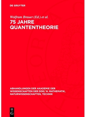 预订 75 Jahre Quantentheorie: Festband zum 75. Jahrestag der Entdeckung der Planckschen Energiequanten: 9783112755068