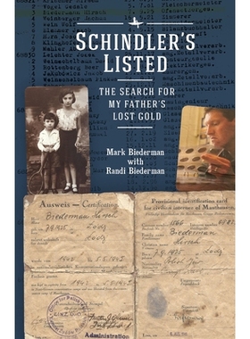 预订 Schindler’s Listed: The Search for My Father and His Lost Gold 辛德勒名单：寻找我的父亲和他失去的金子: 97816446900