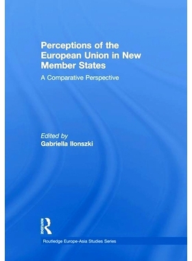 预订 Perceptions of the European Union in New Member States: A Comparative Perspective 欧盟新成员国看法：比较展望: 97811