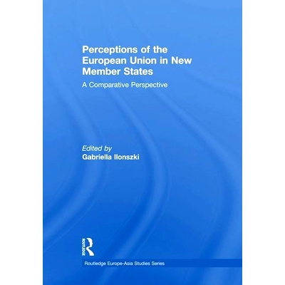 预订 Perceptions of the European Union in New Member States: A Comparative Perspective 欧盟新成员国看法：比较展望: 97811