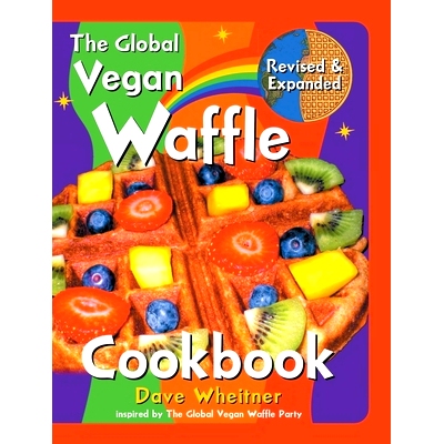 预订 The Global Vegan Waffle Cookbook: 106 Dairy-Free, Egg-Free Recipes for Waffles & Toppings, Including Gluten-Free, E
