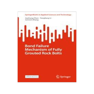 [预订]Bond Failure Mechanism of Fully Grouted Rock Bolts 9789819905003