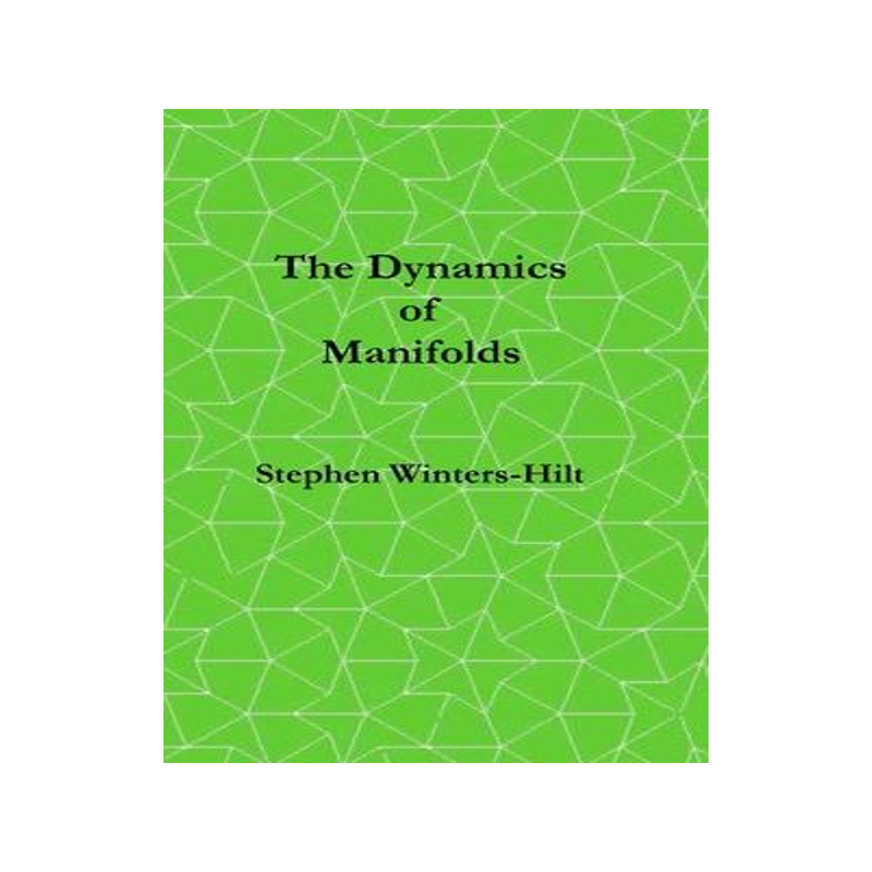 [预订]The Dynamics of Manifolds: Book 3 of Physics from Maximal Information Emanation 9798988816034