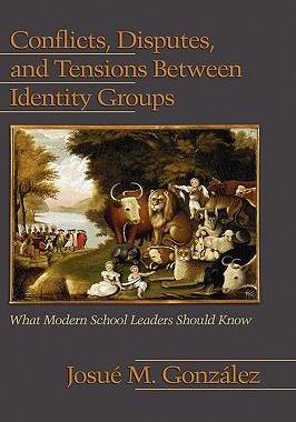 [预订]Conflicts, Disputes, and Tensions Between Identity Groups: What Modern School Leaders Should Know (H 9781607522430