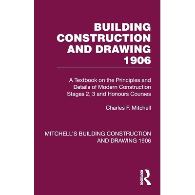 预订 Building Construction and Drawing 1906: A Textbook on the Principles and Details of Modern Construction Stages 2, 3