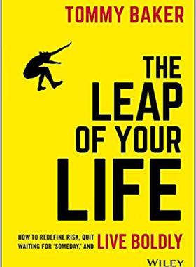 【预售】The Leap Of Your Life: How To Redefine Risk, Quit Waiting For ’Someday, And Live Boldly