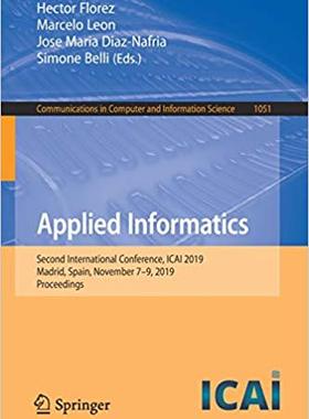 【预售】Applied Informatics: Second International Conference, Icai 2019, Madrid, Spain, November 7-9, 2019, Procee...