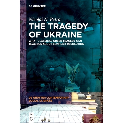 预订 The Tragedy of Ukraine: What Classical Greek Tragedy Can Teach Us About Conflict Resolution 乌克兰的悲剧：古希腊悲