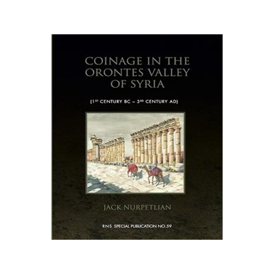 [预订]Coinage in the Orontes Valley of Syria (1st century BC – 3rd century AD) 9780901405388
