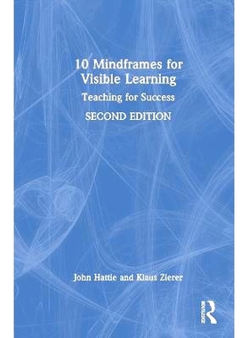 预订 10 Mindframes for Visible Learning: Teaching for Success 可视化学习的10个思维框架：为成功而教学 第2版: 978103255325