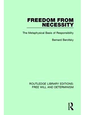 预订 Freedom from Necessity: The Metaphysical Basis of Responsibility: 9781138704862