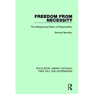 预订 Freedom from Necessity: The Metaphysical Basis of Responsibility: 9781138704862