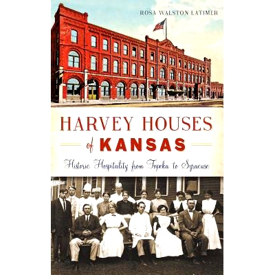 预订 Harvey Houses of Kansas: Historic Hospitality from Topeka to Syracuse: 9781540212894