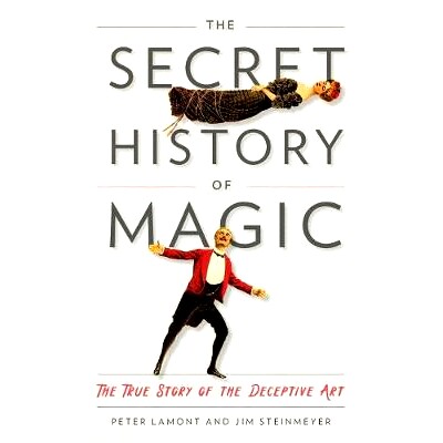 预订 The Secret History of Magic: The True Story of the Deceptive Art 魔术的秘密历史:欺骗艺术的真实故事: 9780143130635
