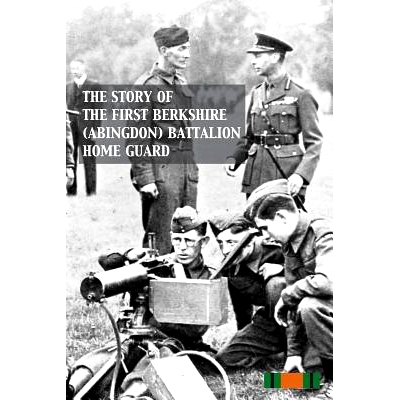 预订 Story of the First Berkshire (Abingdon) Battalion Home Guard: 9781783311606