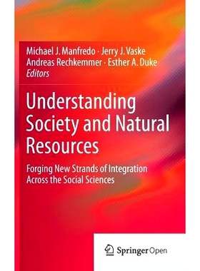 预订 Understanding Society and Natural Resources: Forging New Strands of Integration Across the Social Sciences 解读社会