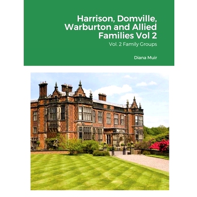 预订 Harrison, Domville, Warburton and Allied Families Vol 2: Vol. 2 Family Groups: 9781716631634