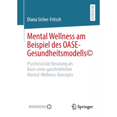 预订 Mental Wellness am Beispiel des OASE-Gesundheitsmodells*: Psychosoziale Beratung als Basis eines ganzheitlichen  Me