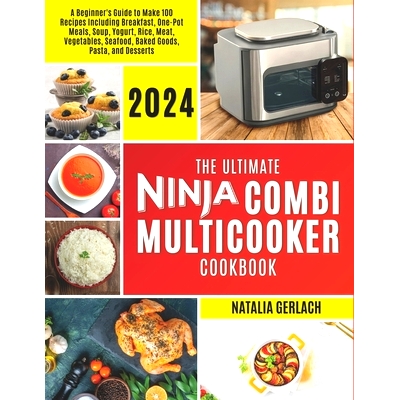 预订 The Ultimate Ninja Combi Multicooker Cookbook: Beginners Guide To Make 100 Types Of Recipes At Home Including Break