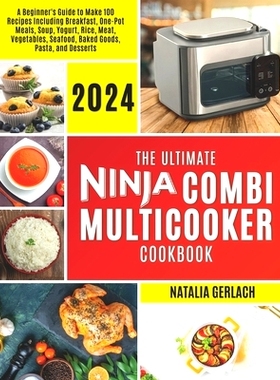 预订 The Ultimate Ninja Combi Multicooker Cookbook: Beginners Guide To Make 100 Types Of Recipes At Home Including Break