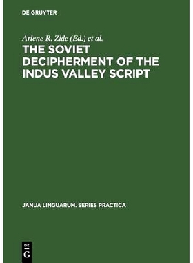 预订 The Soviet Decipherment of the Indus Valley Script: Translation and Critique: 9789027931047
