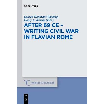 预订 After 69 CE - Writing Civil War in Flavian Rome 公元69年后-在弗拉维安·罗马撰写内战: 9783110736885