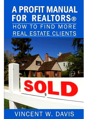 预订 A Profit Manual for Realtors: How to Attract More Real Estate Clients: 9781718933972