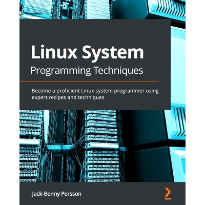 预订 Linux System Programming Techniques: Become a proficient Linux system programmer using expert recipes and technique