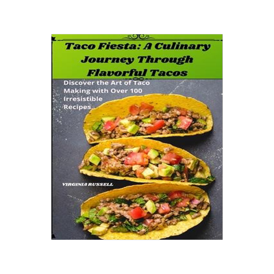 [预订]Taco Fiesta: A Culinary Journey Through Flavorful Tacos 9781835005590